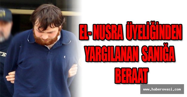 El- Nusra üyeliğinden yargılanan sanığa beraat