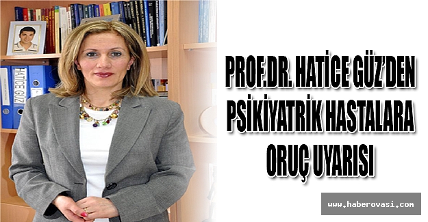 Psikiyatrik hastalara oruç uyarısı