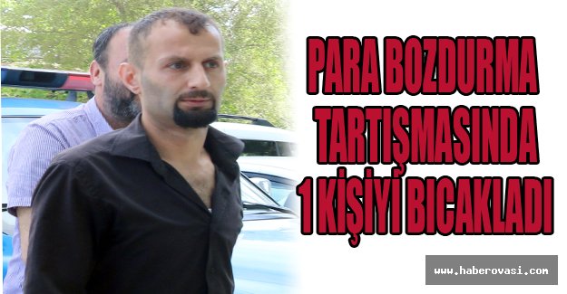 Samsun'da Para bozdurma tartışmasında 1 kişi bıçaklandı