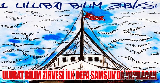 ULUBAT Bilim Zervesi ilk defa Samsun'da yapılacak