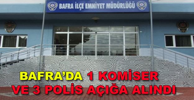 Bafra’da 1 Komiser ve 3 Polis Açığa Alındı