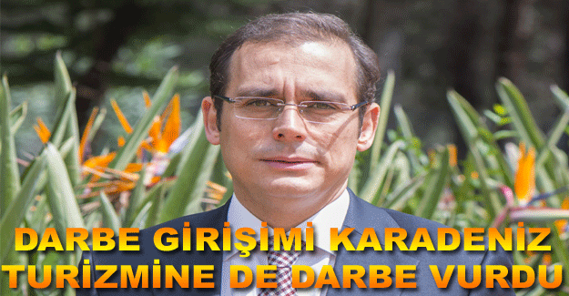 Darbe girişimi Karadeniz turizmine de darbe vurdu