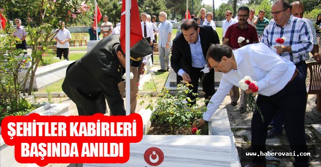 ŞEHİTLER KABİRLERİ BAŞINDA ANILDI