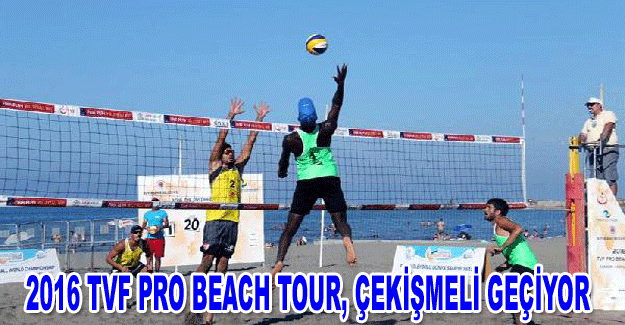 2016 TVF Pro Beach Tour, çekişmeli geçiyor