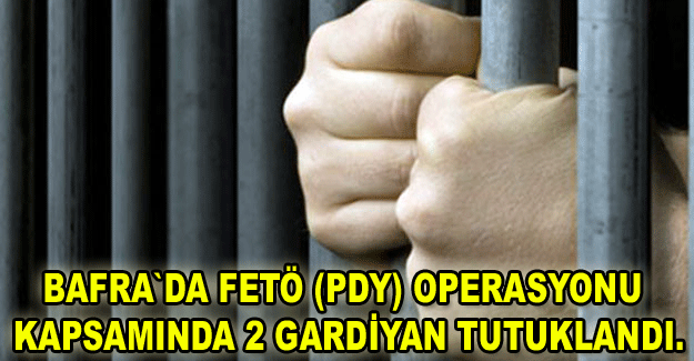 Bafra`da fetö (pdy) operasyonu kapsamında 2 gardiyan tutuklandı.