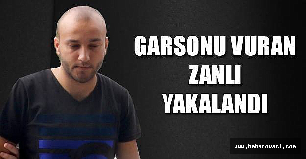 Hesap yüzünden garsonu vuran şüpheli yakalandı