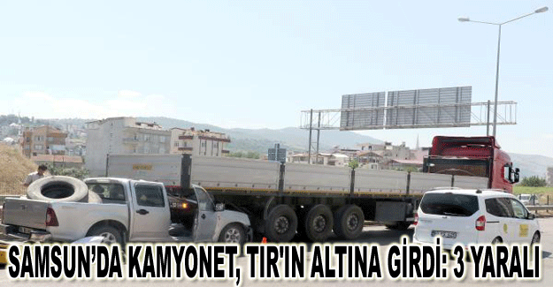 Kamyonet, TIR'ın altına girdi: 3 yaralı