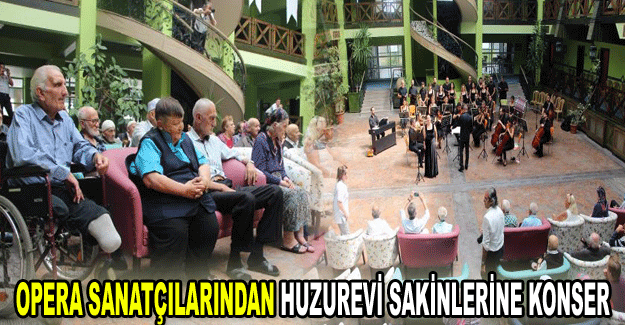 Opera sanatçılarından huzurevi sakinlerine konser