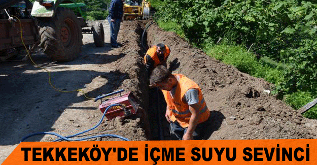 Tekkeköy'de içme suyu sevinci