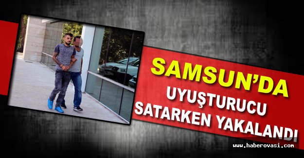 Uyuşturucu satarken yakalandı