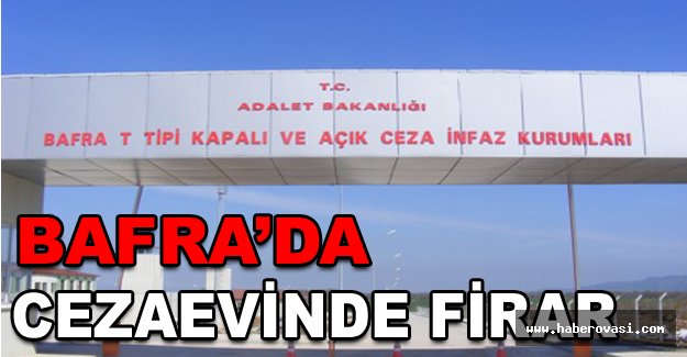 Bafra’da Cezaevinde Firar