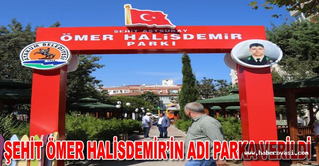 Samsun'da Şehit Ömer Halisdemir’in adı parka verildi