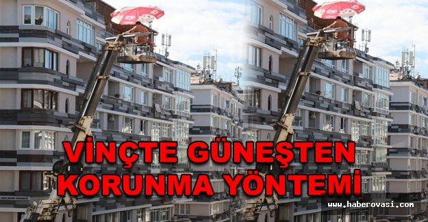 Vinçte güneşten korunma yöntemi