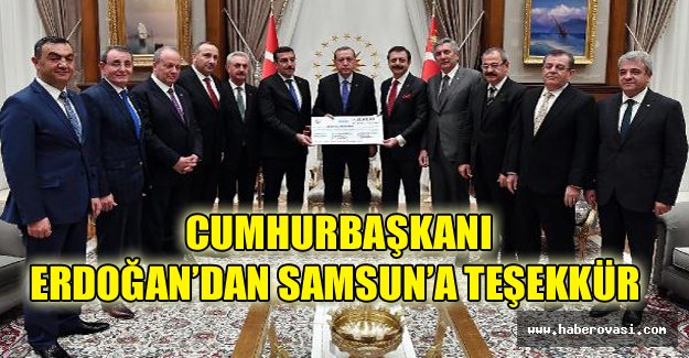 Cumhurbaşkanı Erdoğan’dan Samsun’a teşekkür