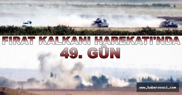 Fırat Kalkanı Harekatı'nda 49. Gün