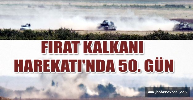 Fırat Kalkanı Harekatı'nda 50. gün