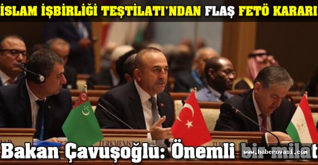 İslam İşbirliği Teşkilatı'ndan FETÖ kararı