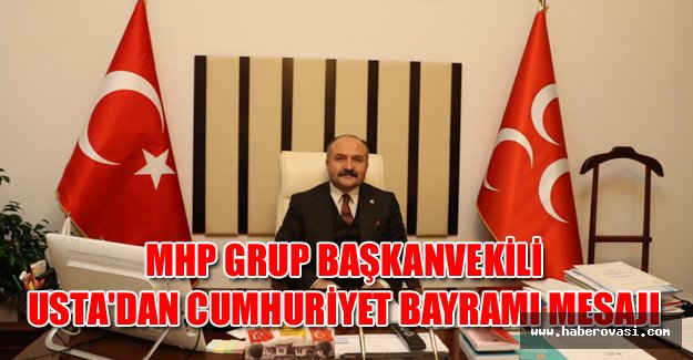 MHP Grup Başkanvekili Usta'dan Cumhuriyet Bayramı mesajı