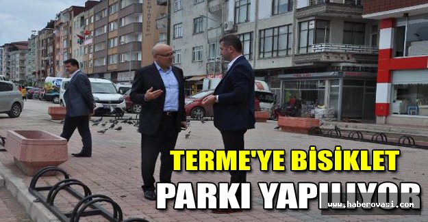 Terme'ye bisiklet parkı yapılıyor