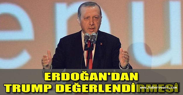 Erdoğan'dan Trump değerlendirmesi