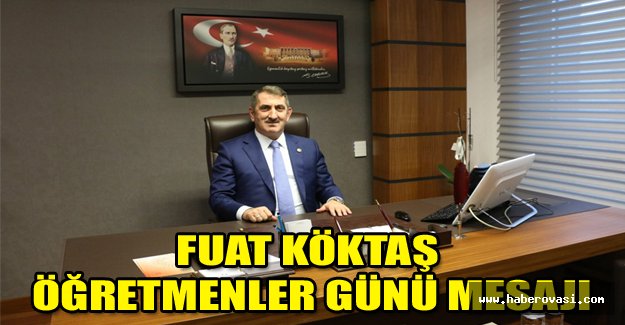 FUAT KÖKTAŞ ÖĞRETMENLER GÜNÜ MESAJI