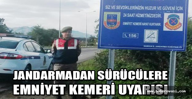 Jandarmadan sürücülere emniyet kemeri uyarısı