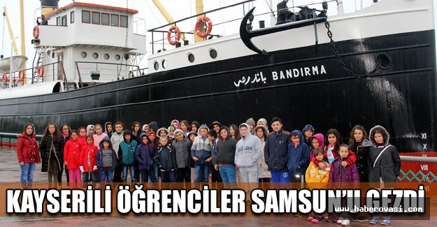 KAYSERİLİ ÖĞRENCİLER SAMSUN’U GEZDİ