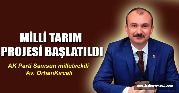 KIRCALI: MİLLİ TARIM PROJESİ BAŞLATILDI