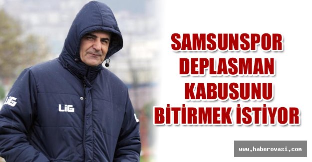 Samsunspor deplasman kabusunu bitirmek istiyor