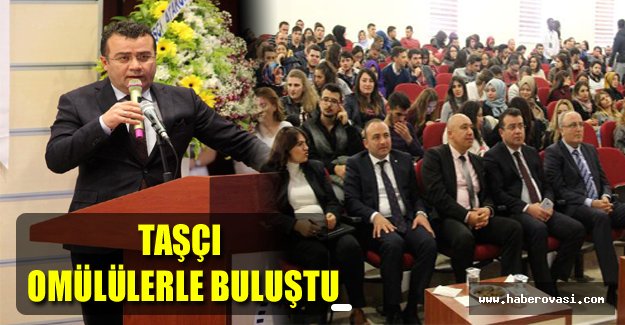 Taşçı, OMÜlülerle buluştu