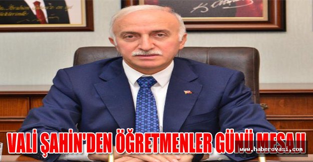 Vali Şahin'den öğretmenler günü mesajı