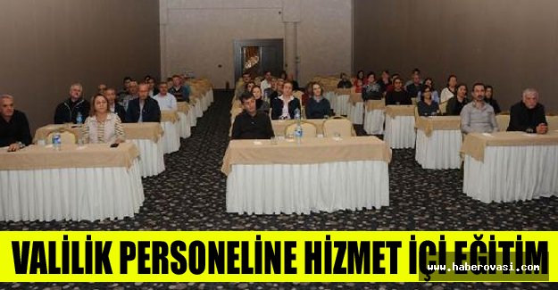 Valilik personeline hizmet içi eğitim