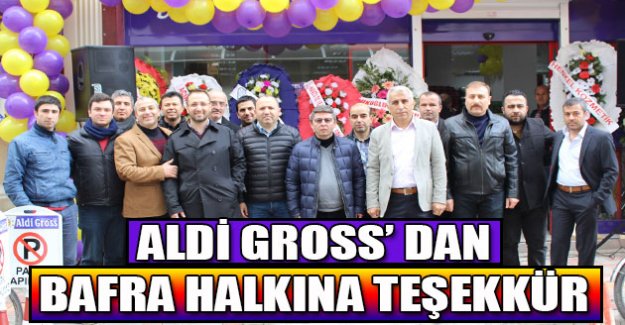 ALDİ GROSS’ DAN BAFRA HALKINA TEŞEKKÜR