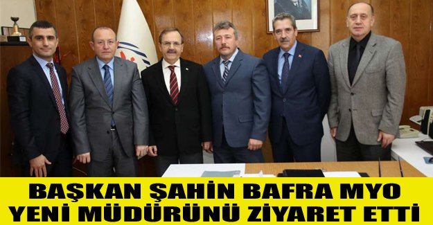 Başkan Şahin Bafra Myo Yeni Müdürünü Ziyaret Etti