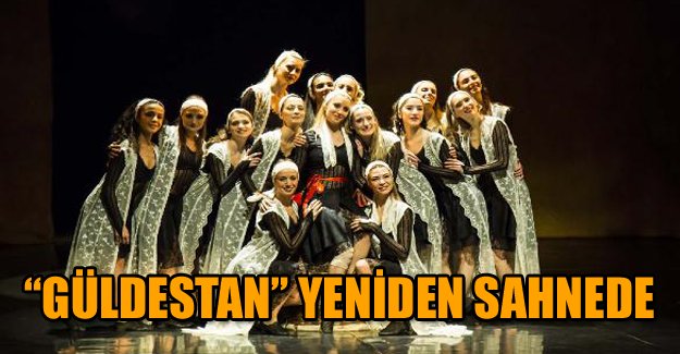 “Güldestan” yeniden sahnede