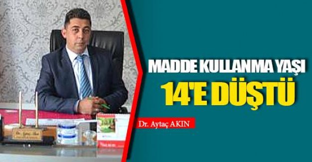 MADDE KULLANMA YAŞI 14'E DÜŞTÜ