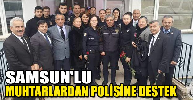 Samsun'lu Muhtarlardan Polisine Destek