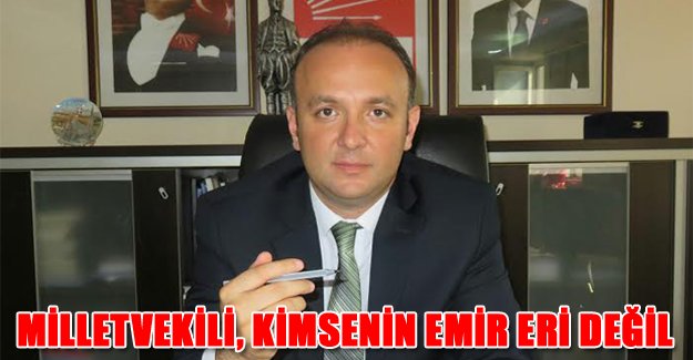 Akçagöz: Milletvekili, Kimsenin Emir Eri Değil