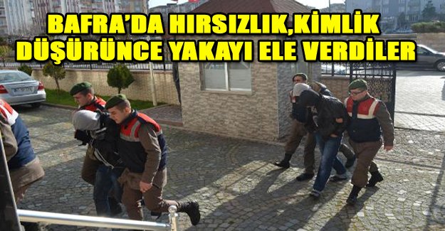 Bafra’da Hırsızlık,  Kimlik Düşürünce Yakayı Ele Verdiler