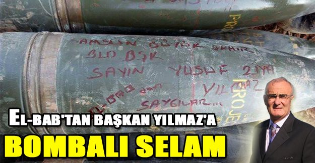 El-Bab'tan Başkan Yılmaz'a Bombalı Selam