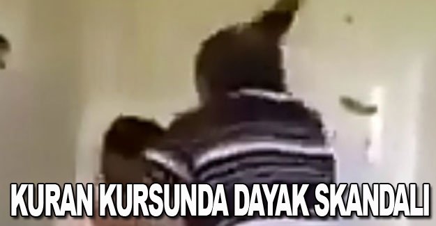 Kuran Kursunda çocuğa terlikle dayak!