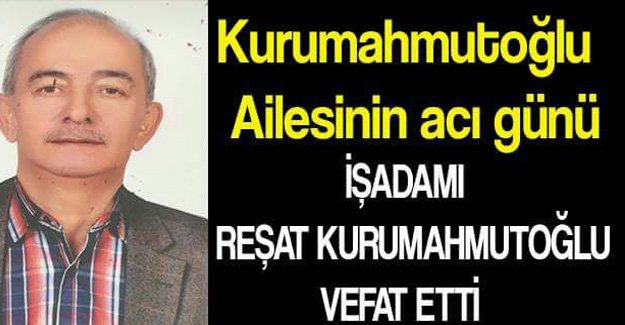 Kurumahmutoğlu ailesinin acı günü