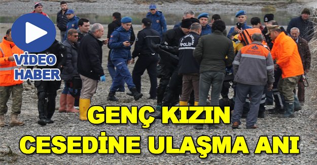 Genç kızın Cesedine Ulaşıma Anı