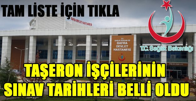 TAŞERON İŞÇİLERİNİN SINAV TARİHLERİ BELLİ OLDU