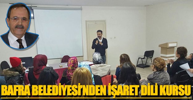 Bafra Belediyesi’nden İşaret Dili Kursu