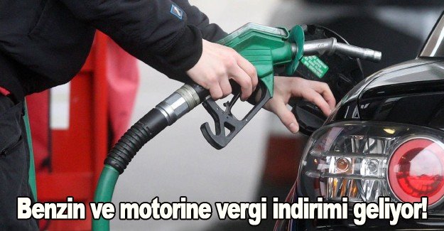 Benzin ve motorine vergi indirimi geliyor!