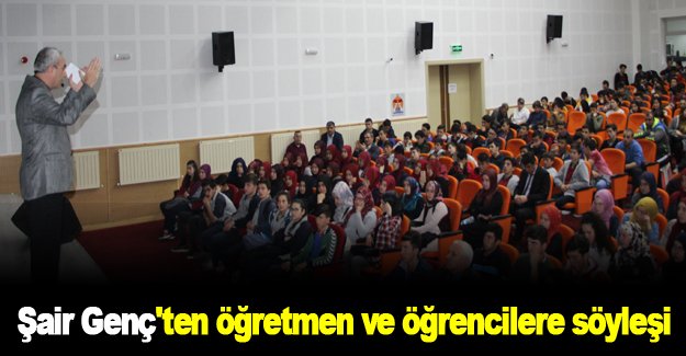 Şair Genç'ten öğretmen ve öğrencilere söyleşi