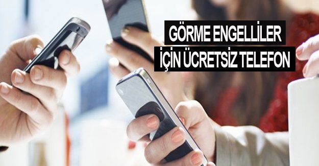 Görme engelliler için ücretsiz telefon