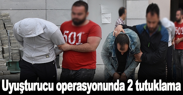 Uyuşturucu operasyonunda 2 tutuklama