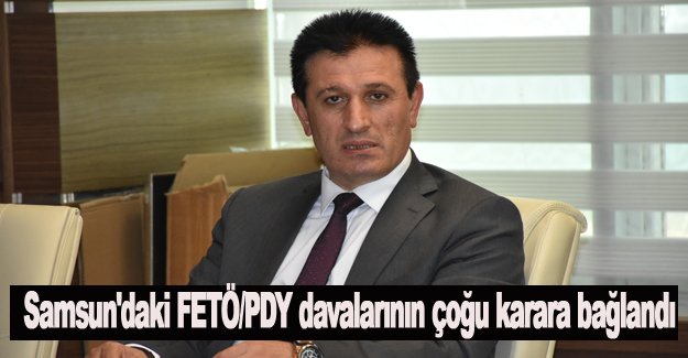 Samsun'daki FETÖ/PDY davalarının çoğu karara bağlandı